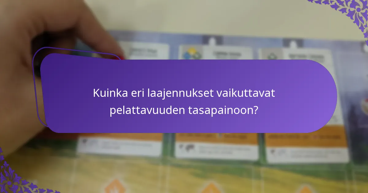 Kuinka eri laajennukset vaikuttavat pelattavuuden tasapainoon?