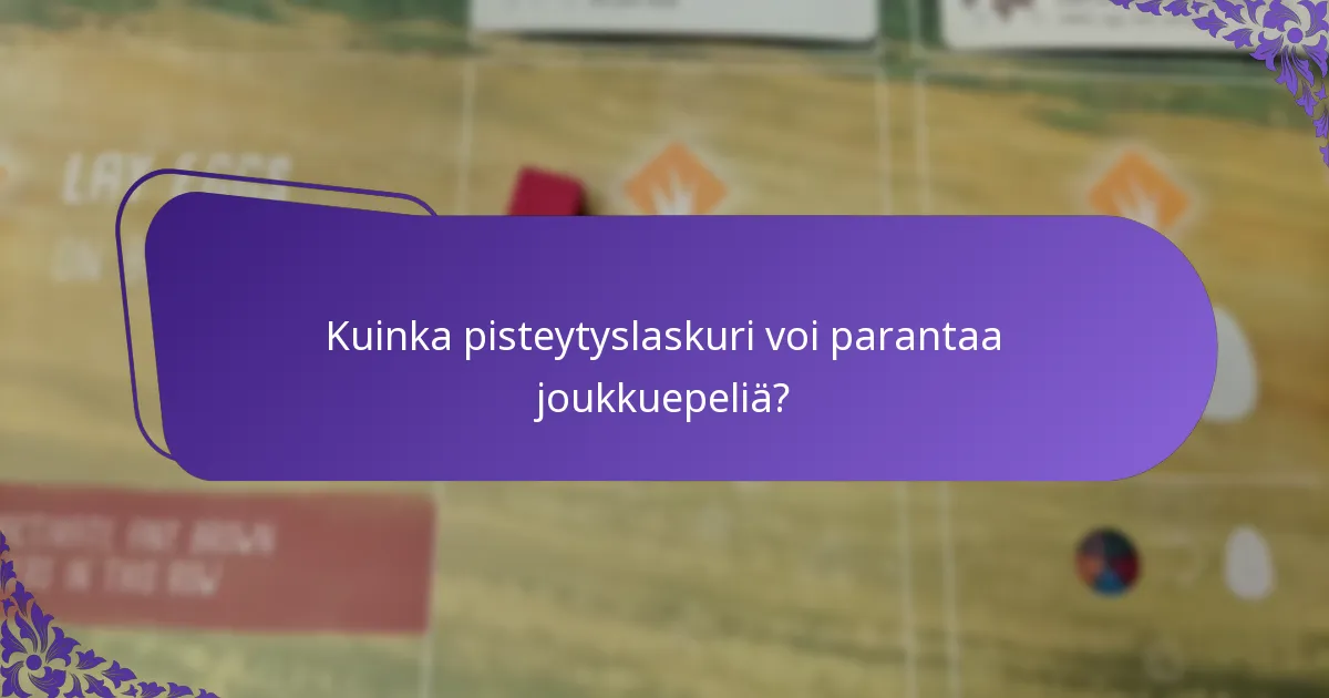 Kuinka pisteytyslaskuri voi parantaa joukkuepeliä?