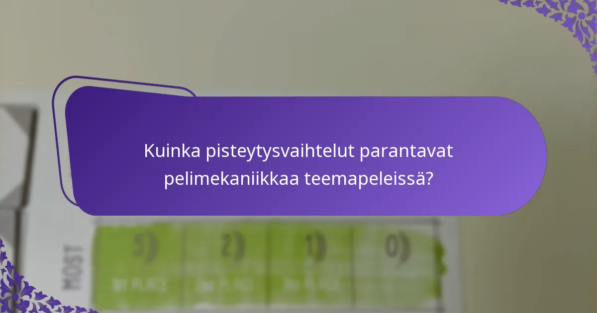 Mitkä pisteytysjärjestelmät ovat tehokkaimpia teemalliseen integraatioon?