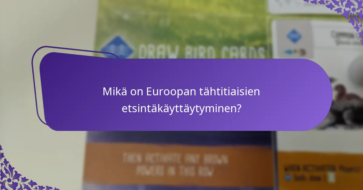Missä Euroopan tähtitiaiset tyypillisesti elävät?