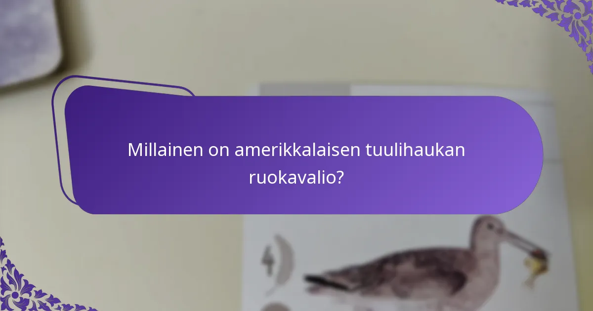 Millainen on amerikkalaisen tuulihaukan ruokavalio?