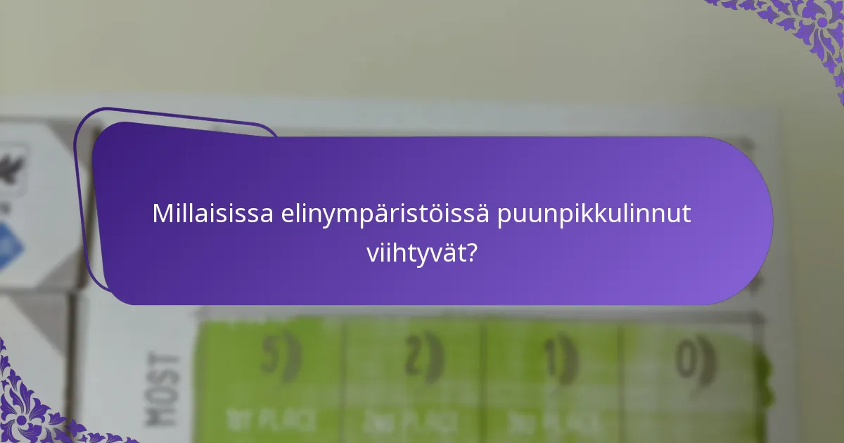 Kuinka puunpikkulinnut vuorovaikuttavat ekosysteeminsä kanssa?
