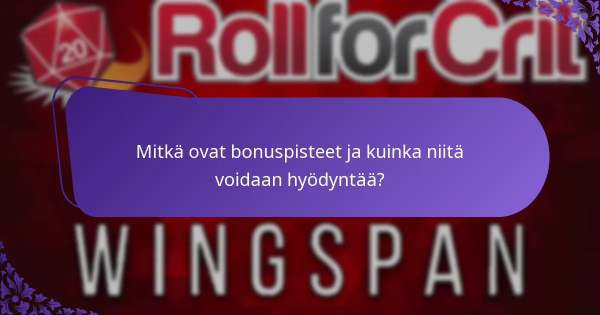 Mitkä ovat bonuspisteet ja kuinka niitä voidaan hyödyntää?
