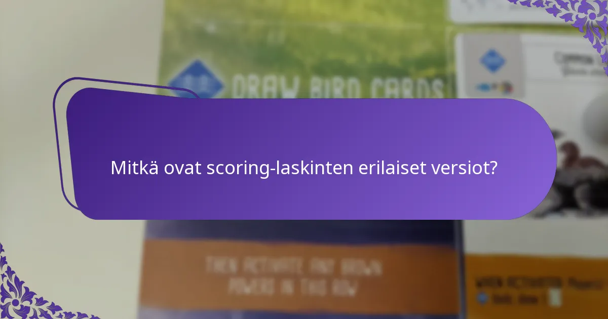 Mitkä ovat scoring-laskinten erilaiset versiot?